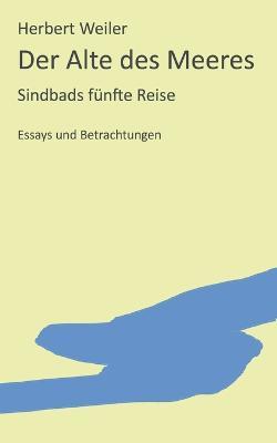 Der Alte des Meeres: Sindbads fünfte Reise - Herbert Weiler - cover