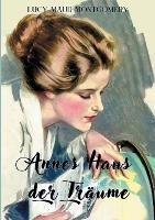 Annes Haus der Träume: Von der Bestsellerautorin, die 
