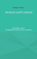 Mensch-Gott-Kirche: Ein labiles Dreieck - Klaus P Fischer - cover