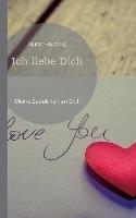 Ich liebe Dich: Meine Zettelchen an Dich - Mutter Hautberg - cover