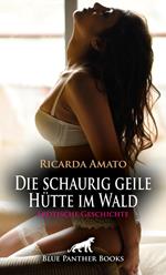 Die schaurig geile Hütte im Wald | Erotische Geschichte