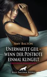 Unerwartet geil - wenn der Postbote einmal klingelt | Erotische Geschichte