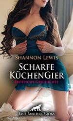 Scharfe KüchenGier | Erotische Geschichte