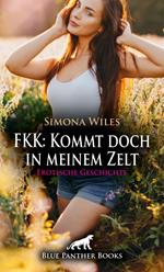 FKK: Kommt doch in meinem Zelt | Erotische Geschichte