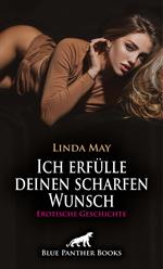 Ich erfülle deinen scharfen Wunsch | Erotische Geschichte