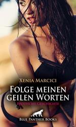 Folge meinen geilen Worten | Erotische Geschichte