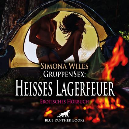 GruppenSex: Heißes Lagerfeuer / Erotik Audio Story / Erotisches Hörbuch