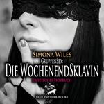 GruppenSex: Die WochenendSklavin / Erotik Audio Story / Erotisches Hörbuch