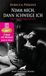 Nimm mich, dann schweige ich | Erotik Audio Story | Erotisches Hörbuch