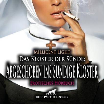 Das Kloster der Sünde: Abgeschoben ins sündige Kloster / Erotik Audio Story / Erotisches Hörbuch