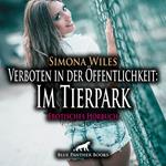 Verboten in der Öffentlichkeit: Im Tierpark / Erotik Audio Story / Erotisches Hörbuch