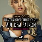 Verboten in der Öffentlichkeit: Auf dem Balkon / Erotik Audio Story / Erotisches Hörbuch