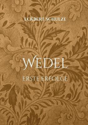 Wedel: Erste Erfolge - Eckbert Schulze - cover