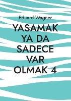 Yasamak ya da sadece var olmak 4: memnun muyum?