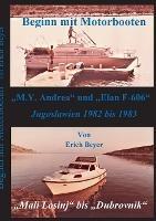 Beginn mit Motorbooten: M.Y. Andrea und Elan F-606