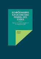 Schroedingers Katze und das Pendel des Todes: Eine quantenmechanische Aufraumaktion - Thomas Kruger - cover