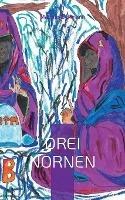 Drei Nornen: Ein zeitloses Buhnenspiel