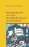 Bonuspunkte für das neue Sozialkredit-System in Deutschland: Sichern Sie sich jetzt schon ein gutes Leben - Herold Zu Moschdehner - cover