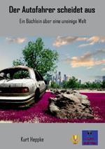 Der Autofahrer scheidet aus: Ein Büchlein über eine uneinige Welt