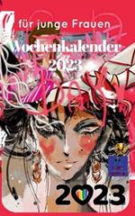 Wochenkalender 2023: fur junge Frauen