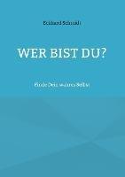Wer bist Du?: Finde Dein wahres Selbst - Eckhard Schmidt - cover