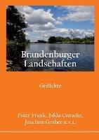Brandenburger Landschaften: Gedichte - Peter Frank,Edda Gutsche,Joachim Graber - cover