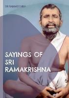 Sayings of Sri Ramakrishna: an exhaustive collection - Sri Ramakrishna - cover
