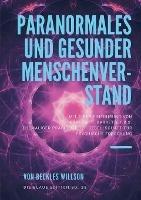 Paranormales und gesunder Menschenverstand: mit einer Einfuhrung von PROF. W. F. BARRETT, F.R.S. Ehemaliger Prasident der Gesellschaft fur Psychische Forschung - Beckles Willson - cover