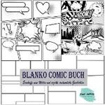 Blanko Comic Buch: Erschaffe neue Welten und erzähle erstaunliche Geschichten