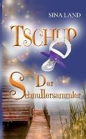 Tschup: Der Schnullersammler - Sina Land - cover
