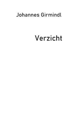 Verzicht - Johannes Girmindl - cover