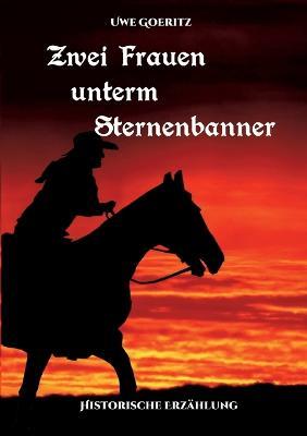 Zwei Frauen unterm Sternenbanner - Uwe Goeritz - cover