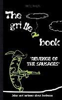 THE GRILLED BOOK Jokes and cartoons about barbecue: Memes Humour Funny Jokes Students Adults Pensioners Christmas Easter Birthday Gift Barbecue Party Gift Present - Ricky Roogle - cover