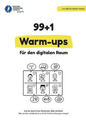 99 + 1 Warm-ups fur den digitalen Raum: Wie du raumliche Distanzen uberwindest, Menschen verbindest und fur frische Energie sorgst! - cover