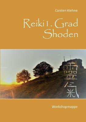 Reiki I. Grad - Shoden: Workshopmappe - Carsten Kiehne - cover