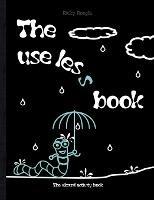 The useless book - The absurd activity book: Memes riddles activities puzzles Humour Funny Jokes Children Students Adults school Christmas Easter Birthday Gift Party Gift Present - Ricky Roogle - cover