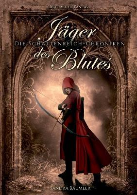 Die Schattenreich Chroniken - Jäger des Blutes - Sandra Bäumler - cover