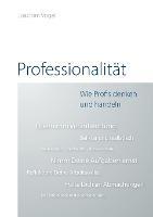 Professionalitat: Wie Profis denken und handeln
