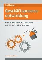 Geschäftsprozessentwicklung: Einführung in das Gestalten und Darstellen von Abläufen