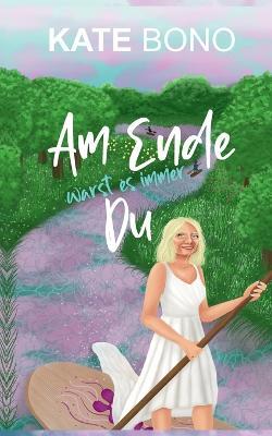 Am Ende Du - Kate Bono - cover