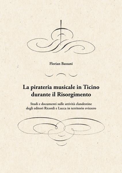 La pirateria musicale in Ticino durante il Risorgimento - Florian Bassani - ebook