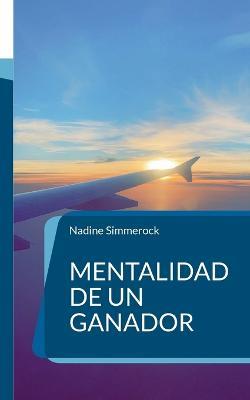 Mentalidad de un ganador: Afirmaciones de negocios - Nadine Simmerock - cover