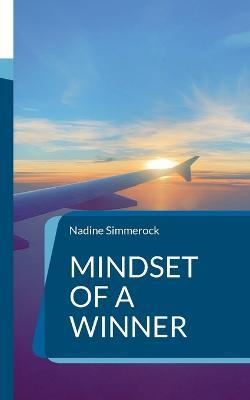 Mindset of a Winner: Business Affirmations - Nadine Simmerock - cover