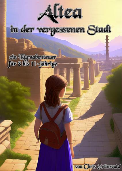 Altea in der vergessenen Stadt - Chris Grünwald - ebook
