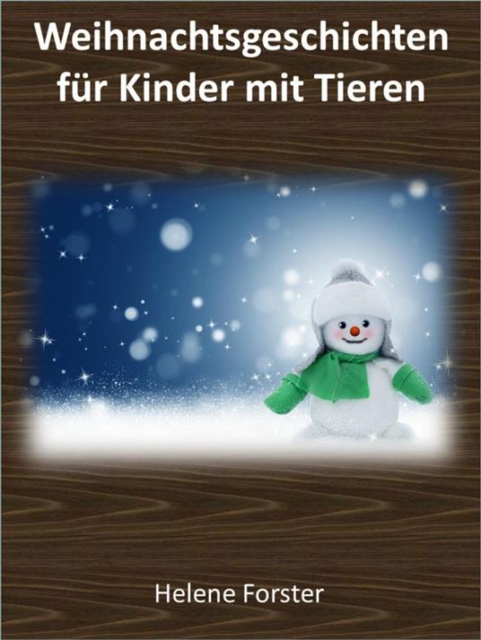 Weihnachtsgeschichten für Kinder mit Tieren - Helene Forster - ebook