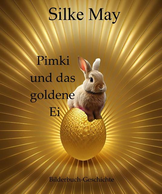 Pimki und das goldene Ei - Silke May - ebook
