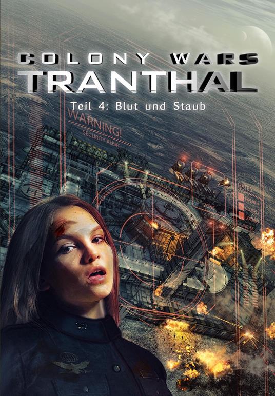 Blut und Staub (Teil 4: COLONY WARS TRANTHAL - 4-tlg. SciFi-Serie)
