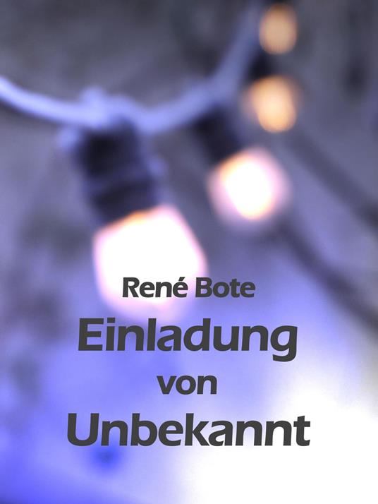 Einladung von Unbekannt - René Bote - ebook