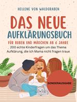 Das Neue Aufklärungsbuch für Buben und Mädchen ab 6 Jahre:: 200 echte Kinderfragen