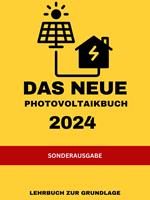 Das NEUE Photovoltaikbuch 2024: LEHRBUCH ZUR GRUNDLAGE: KEINE MEHRWERTSTEUER UND VIELE FÖRDERUNGEN